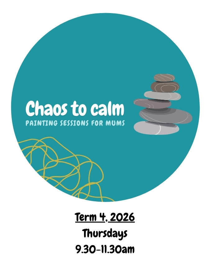 Term 4 - Chaos to calm: Painting sessions for mums