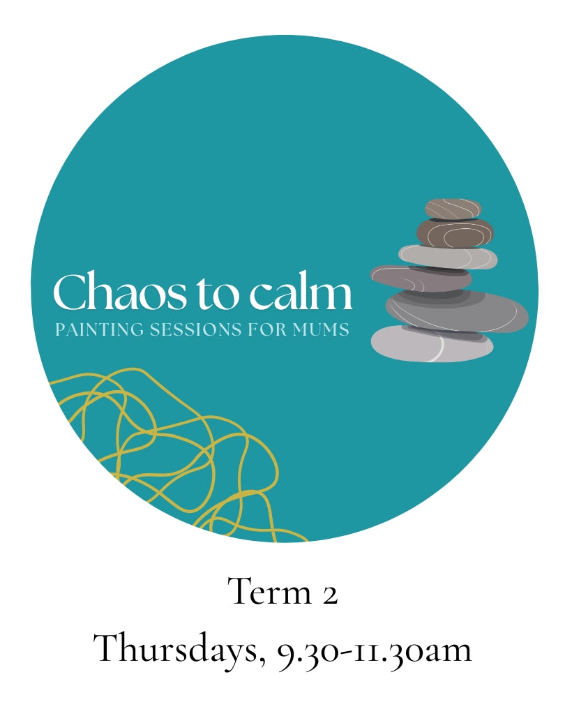Chaos to calm: Painting sessions for mums - Thursdays, 9.30-11.30am, Term 2