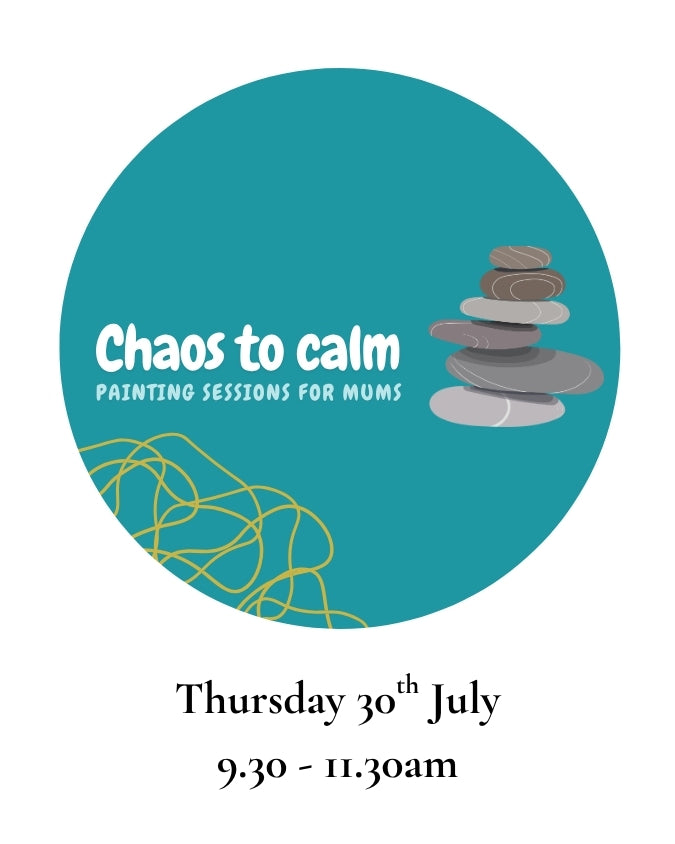 Chaos to calm: Painting sessions for mums - Thursday 30th July, 9.30-11.30am