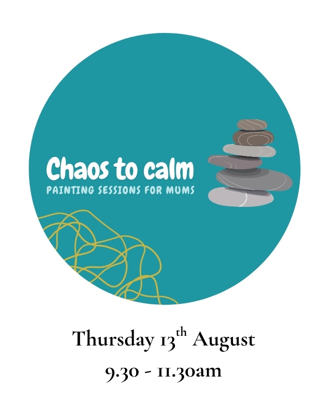 Chaos to calm: Painting sessions for mums - Thursday 13th August, 9.30-11.30am